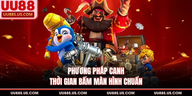 Mẹo Chơi Nổ Hũ - Cách Đọc Biểu Tượng Chuẩn Xác Nhất 3 Phương pháp canh thời gian bấm màn hình chuẩn