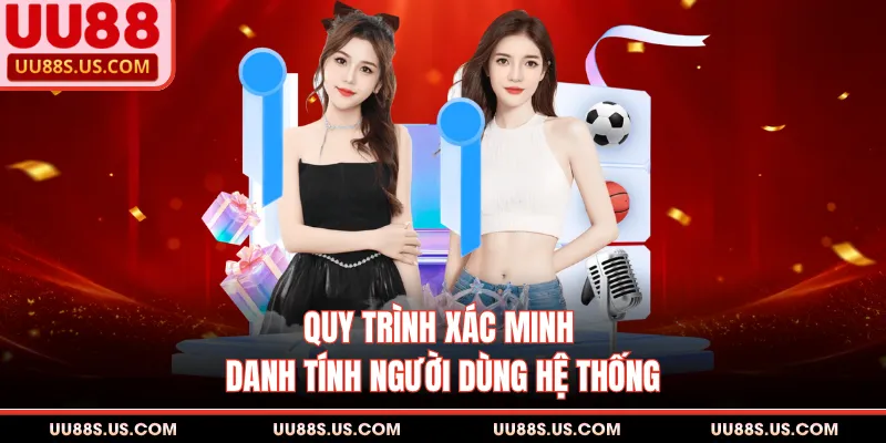 Giới Thiệu 3 Quy trình xác minh danh tính người dùng hệ thống
